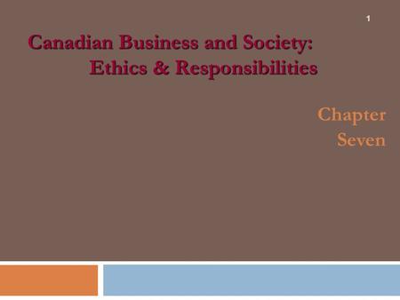 Canadian Business and Society: Ethics & Responsibilities