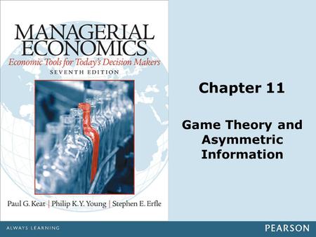 Chapter 11 Game Theory and Asymmetric Information