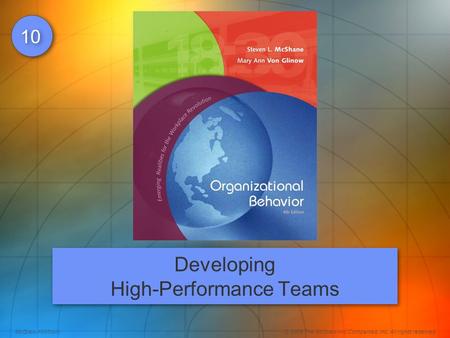 McGraw-Hill/Irwin© 2008 The McGraw-Hill Companies, Inc. All rights reserved. 10 Developing High-Performance Teams.