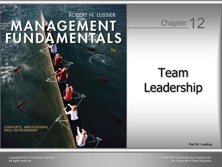 Team Leadership Copyright © 2011 Cengage Learning. All rights reserved.