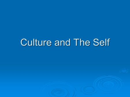 Culture and The Self.