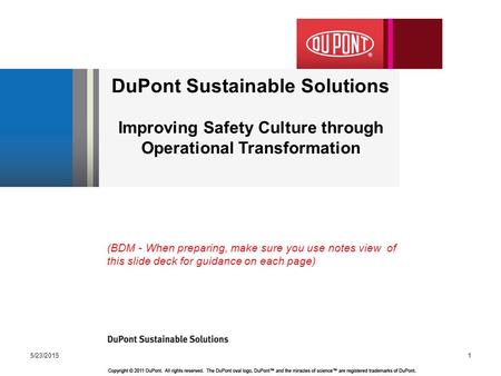 DuPont Sustainable Solutions Improving Safety Culture through Operational Transformation (BDM - When preparing, make sure you use notes view of this.