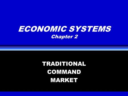 ECONOMIC SYSTEMS Chapter 2