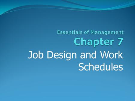 Job Design and Work Schedules. Job Design: Task Characteristics Focus on how work is accomplished and range and nature of job tasks. Autonomy is freedom.