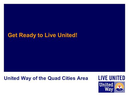Get Ready to Live United! United Way of the Quad Cities Area.