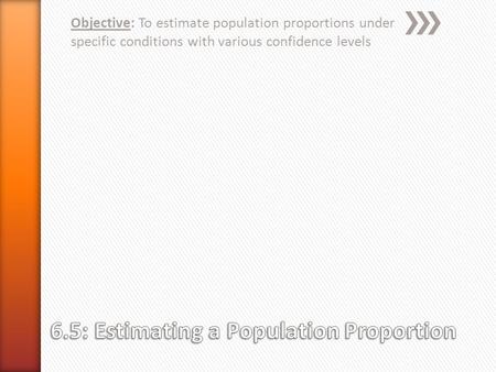 6.5: Estimating a Population Proportion