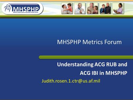 MHSPHP Metrics Forum Understanding ACG RUB and ACG IBI in MHSPHP