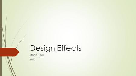 Design Effects Ethan Noel WEC. Survey Process  Operational Design  Two primary issues affect the choice of the method of data collection:  What is.