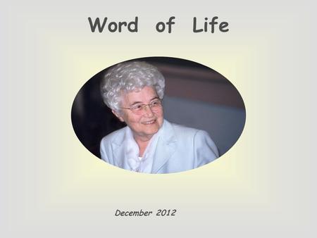 Word of Life December 2012 «But to all who received him, he gave power to become children of God » (Jn 1,12).