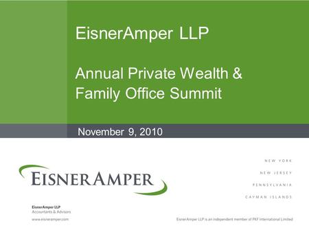 EisnerAmper LLP Annual Private Wealth & Family Office Summit November 9, 2010.