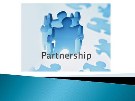 Partnership:  Can be created by contract of inadvertently.  Ownership and responsibilities, along with profits and losses, are shared by two or more.