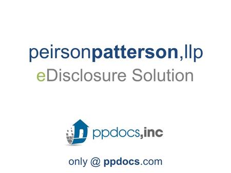 Peirsonpatterson,llp eDisclosure Solution ppdocs.com.