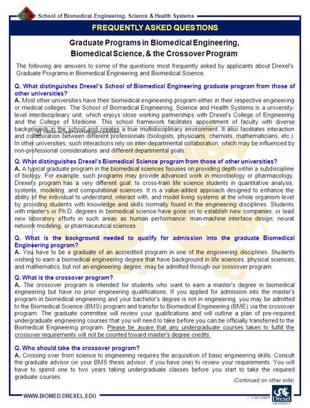 School of Biomedical Engineering, Science & Health Systems WWW.BIOMED.DREXEL.EDU V 1.0 SD [030807] Q. What is the crossover program? A. The crossover program.