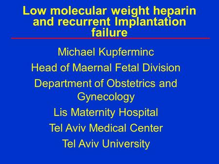 Low molecular weight heparin and recurrent Implantation failure