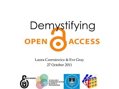 Laura Czerniewicz & Eve Gray 27 October 2011 Demystifying.