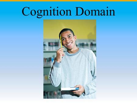 Cognition Domain. Thinking Module 24 Module Overview Concepts Problem Solving Problems Solving Problems Click on the any of the above hyperlinks to go.