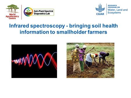 Infrared spectroscopy - bringing soil health information to smallholder farmers.