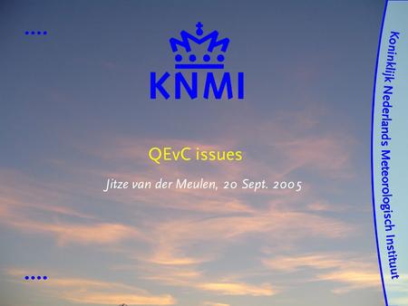 QEvC issues Jitze van der Meulen, 20 Sept. 2005. Feedback mechanism Data generator Data use 1. Data control and validation versus reference 2. Evaluation.