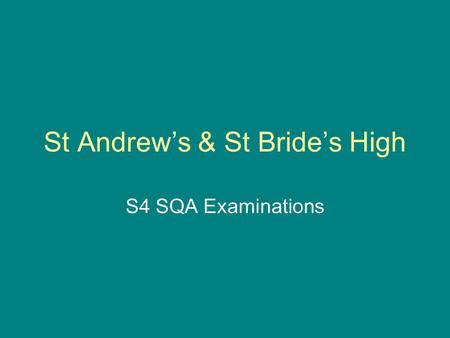 St Andrew’s & St Bride’s High S4 SQA Examinations.