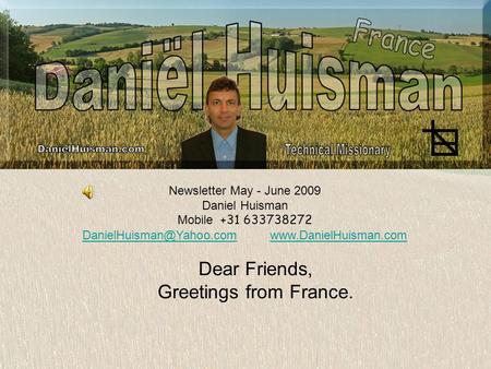 Newsletter May - June 2009 Daniel Huisman Mobile +31 633738272