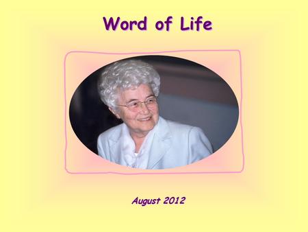 Word of Life Word of Life August 2012 August 2012.