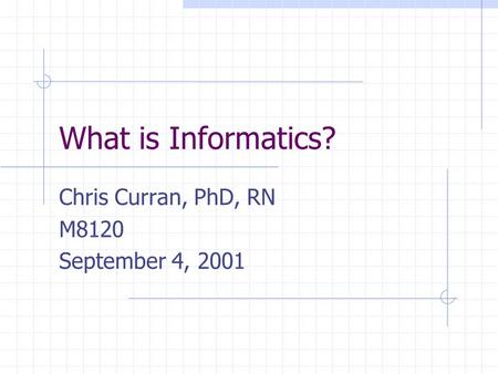 Chris Curran, PhD, RN M8120 September 4, 2001