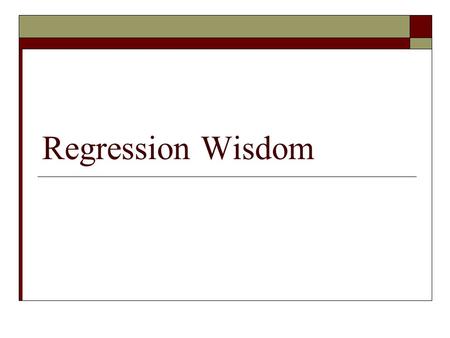 Regression Wisdom.