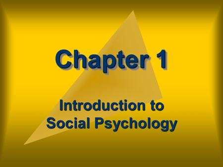 Chapter 1 Introduction to Social Psychology. Chapter Outline I. What is Social Psychology?