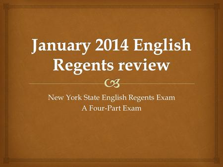 New York State English Regents Exam A Four-Part Exam.
