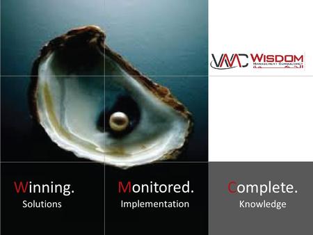 Winning. Monitored. Complete. Solutions Implementation Knowledge.