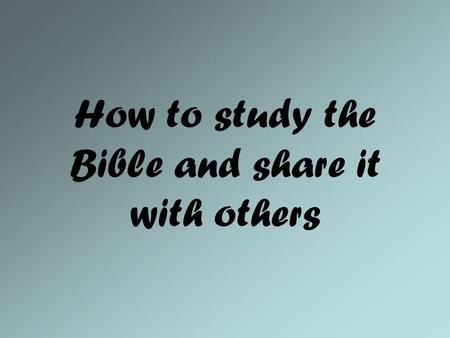 How to study the Bible and share it with others. Product Knowledge: No substitute for Bible reading.