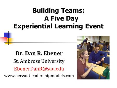 Building Teams: A Five Day Experiential Learning Event