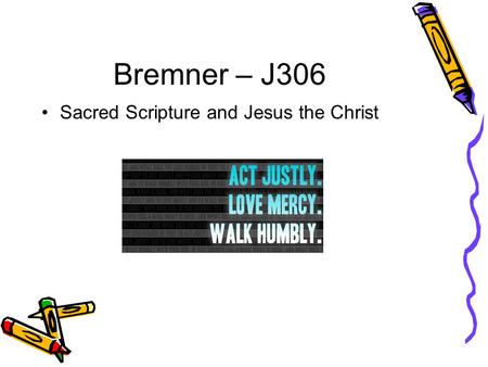 Bremner – J306 Sacred Scripture and Jesus the Christ.