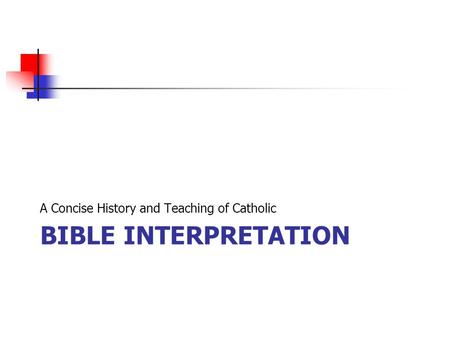 BIBLE INTERPRETATION A Concise History and Teaching of Catholic.