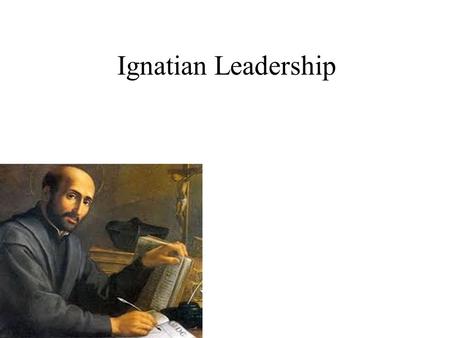 Ignatian Leadership.