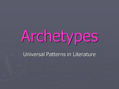 Archetypes Universal Patterns in Literature. Dr. Carl Jung, Swiss Psychologist “Father of Archetypes” circa 1960: Swiss pioneer of psychology Dr Carl.