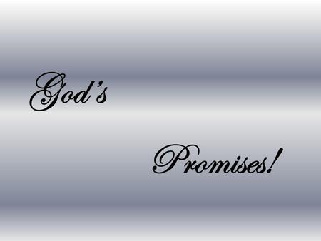 God’s Promises!. “WE HAS SEEN THE ENEMY…AND THEY IS US!”