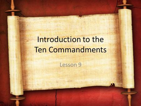 Introduction to the Ten Commandments Lesson 9. How God Gave His Law 1.He wrote it in the hearts of humanity (natural law).