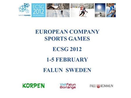 EUROPEAN COMPANY SPORTS GAMES ECSG 2012 1-5 FEBRUARY FALUN SWEDEN.