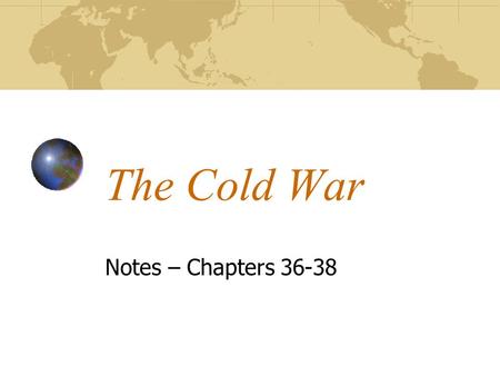 The Cold War Notes – Chapters 36-38. Former Allies Clash Yalta Conference – Feb 1945 FDR, Churchill, Stalin Occupation zones in Germany Free Poland UN.