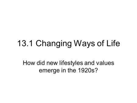 How did new lifestyles and values emerge in the 1920s?