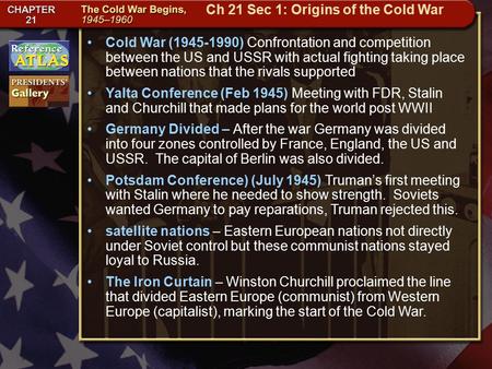 Getting to California Cold War (1945-1990) Confrontation and competition between the US and USSR with actual fighting taking place between nations that.