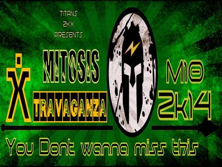 MITOSIS 2014 The annual sports and cultural fest of