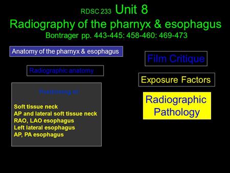 RDSC 233 Unit 8 Radiography of the pharnyx & esophagus Film Critique