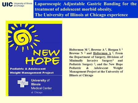 Laparoscopic Adjustable Gastric Banding for the treatment of adolescent morbid obesity. The University of Illinois at Chicago experience Holterman M 2,