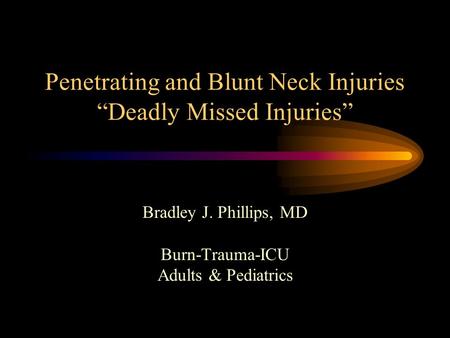 Penetrating and Blunt Neck Injuries “Deadly Missed Injuries”