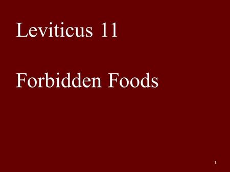 1 Leviticus 11 Forbidden Foods. 2 “I am the LORD your God; consecrate yourselves and be holy, because I am holy. Do not make yourselves unclean by any.