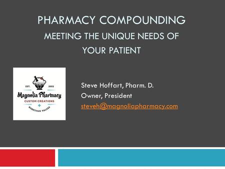 Pharmacy Compounding Meeting the unique needs of your patient