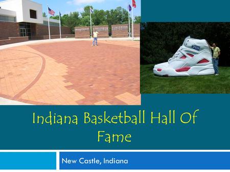 Indiana Basketball Hall Of Fame New Castle, Indiana.