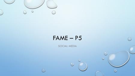 FAME – P5 SOCIAL MEDIA. PRIMARY RESEARCH INTERVIEW QUESTIONNAIRE.